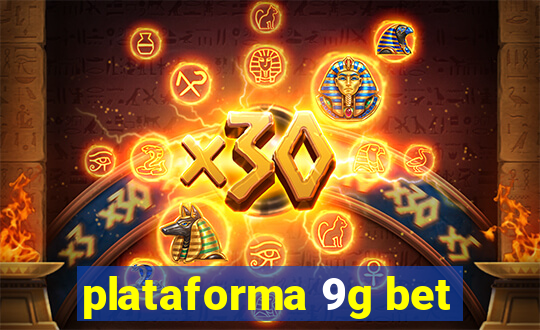 plataforma 9g bet